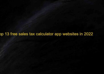 Top 13 Free Sales Tax Calculator Apps & Websites 2022