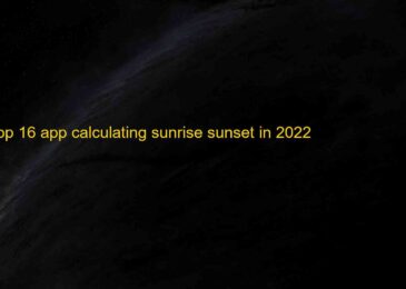 Top 16 Best Apps for Calculating Sunrise and Sunset Times (Android & iOS) 2022
