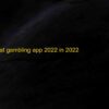 Top 18 Best Gambling Apps By Users Rating (Android & iOS) 2022