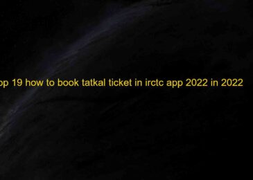 Top 19 Best How to book tatkal ticket in irctc app in April 2022 IRCTC