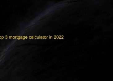 Top 3 mortgage calculator in 2022