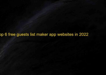 Top 6 Free Guests List Maker Apps & Websites 2022