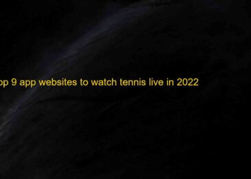 Top 9 Best Apps & Websites to Watch Tennis Live (Android & iOS) 2022